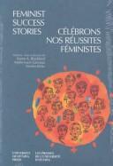 Cover of: Feminist success stories =: Célébrons nos réussites féministes