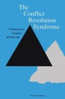 Cover of: The conflict resolution syndrome: volunteerism, violence, and beyond