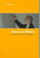 Cover of: Jean-luc Nancy And the Future of Philosophy by B. C. Hutchens