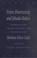 Cover of: Franz Rosenzweig and Jehuda Halevi: Translating Translations and Translators