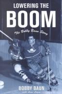 Cover of: Lowering the Boom: The Bobby Baun Story