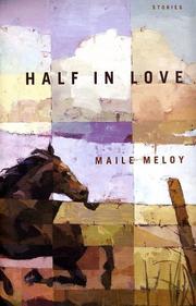 Cover of: Half in love by Maile Meloy, Maile Meloy