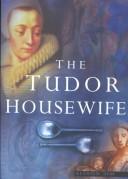 Cover of: The Tudor Housewife by Alison Sim, Alison Sim