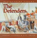 Cover of: The Defenders (The Discovering Canada Series) by Robert Livesey