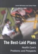 Cover of: The Best Laid Plans: Health Care's Problems and Prospects
