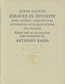 Cover of: Essayes in Divinity: Being Several Disquisitions Interwoven Withmeditations and Prayers