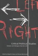 Cover of: Critical political studies: debates and dialogues from the left