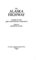 Cover of: The Alaska Highway: Papers of the 40th Anniversary Symposium