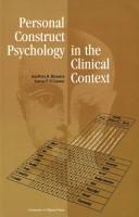 Personal construct psychology in the clinical context by G. H. Blowers, Geoffrey H. Blower, O'Connor