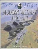 Cover of: Modern Military Aircraft (Hansen, Ole Steen. Story of Flight.)