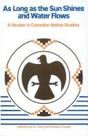 Cover of: As long as the sun shines and water flows: a reader in Canadian native studies