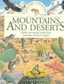 Cover of: Mountains and Deserts: Explore the Natural World of the Mountain and Desert Regions (Nature Unfolds)