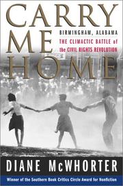 Cover of: Carry Me Home : Birmingham, Alabama: The Climactic Battle of the Civil Rights Revolution