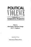 Political violence by Darby, John, Nicholas Dodge, A. C. Hepburn