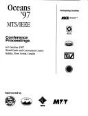 Cover of: Oceans '97 MTS/IEEE: conference proceedings : 6-9 October 1997, World Trade and Convention Centre, Halifax, Nova Scotia, Canada