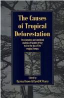 Cover of: The Causes of Tropical Deforestation: The Economic and Statistical Analysis of Factors Giving Rise to the Loss of the Tropical Forests