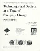 Cover of: Technology and Society at a Time of Sweeping Change by IEEE Social Implications of Technology S, Ch&&&&&