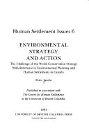 Cover of: Environmental strategy and action: the challenge of the world conservation strategy with reference to environmental planning and human settlements in Canada