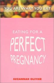 Cover of: Eating for a Perfect Pregnancy (You Are What You Eat) by Suzannah Olivier
