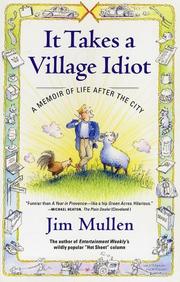 Cover of: It Takes a Village Idiot  by Jim Mullen