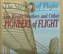 Cover of: The Wright Brothers and Other Pioneers of Flight (The Story of Flight, 6) by Ole Steen Hansen
