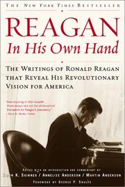 Cover of: Reagan, In His Own Hand: The Writings of Ronald Reagan that Reveal His Revolutionary Vision for America