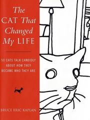 Cover of: The cat that changed my life: 50 cats talk candidly about how they became who they are