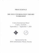 Cover of: Proceedings, 2001 IEEE Information Theory Workshop: Cairns International Hotel, Cairns, Australia, September 2-September 7, 2001