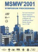 Cover of: MSMW'2001 by International Kharkov Symposium "Physics and Engineering of Millimeter and Submillimeter Waves" (4th 2001 Kharkov, Ukraine), International Kharkov Symposium "Physics and Engineering of Millimeter and Submillimeter Waves" (4th 2001 Kharkov, Ukraine)