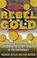 Cover of: Rebel Gold