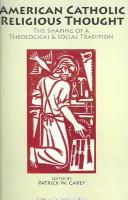 Cover of: American Catholic Religious Thought: The Shaping Of A Theological & Social Tradition (Marquette Studies in Theology)