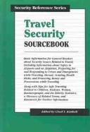 Cover of: Travel Security Sourcebook: Basic Information for General Readers About Security Issues Related to Travel (Security Reference Series)