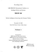 Cover of: Proceedings of the 1996 IEEE/RSJ International Conference on Intelligent Robots and Systems: IROS 96  | 