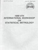Cover of: IWSM by International Workshop on Statistical Metrology (4th 1999 Kyoto, Japan)