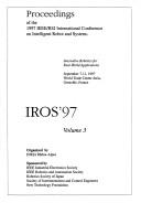 Cover of: Proceedings of the 1997 IEEE/RSJ International Conference on Intelligent Robots and System, IROS '97s by IEEE/RSJ International Conference on Intelligent Robots and Systems (1997 Grenoble, France)