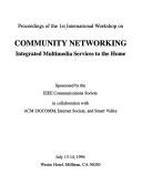 Cover of: Proceedings of the 1st International Workshop on Community Networking: Integrated Multimedia Services to the Home : July 13-14, 1994