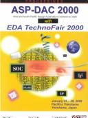 Cover of: Proceedings of the ASP-DAC 2000: Asia and South Pacific Design Automation Conference, 2000 : January 25-28, 2000, Yokohama, Japan