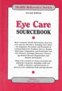 Cover of: Eye Care Sourcebook: Basic Consumer Health Information About Eye Care and Eye Disorders (Health Reference Series)