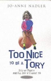 Cover of: Too Nice to Be a Tory