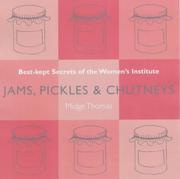 Cover of: Jams, Pickles and Chutneys (Best Kept Secrets of the Women's Institute) by Midge Thomas
