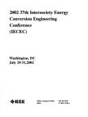 Cover of: 2002 37th Intersociety Energy Conversion Engineering Conference (IECEC) by Intersociety Energy Conversion Engineering Conference (37th 2002 Washington, D.C.)