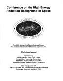 Conference on the High Energy Radiation Background in Space by CHERBS (1997 Snowmass, Colo.)