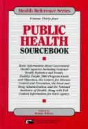 Cover of: Public health sourcebook: basic information about government health agencies ...