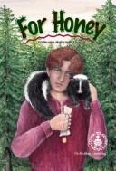 Cover of: For Honey by by Bonnie Highsmith Taylor ; [inside illustration, Dea Marks]