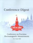 Cover of: 2002 Conference on Precision Electromagnetic Measurements: conference digest : Ottawa, Ontario, Canada, 16-21 June, 2002