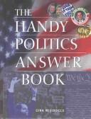 Cover of: The Handy Politics Answer Book (Handy Answer Books)