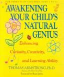 Cover of: Awakening your child's natural genius: enhancing curiosity, creativity, and learning ability