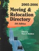 Cover of: Moving And Relocation Directory 2005-2006: A Reference Guide For Moving And Relocation, With Profiles For 121 U.S. Cities, Featuring Mailing Addresses, ... Fa (Moving and Relocation Sourcebook)