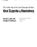 Cover of: The golden age of the great passenger airships, Graf Zeppelin & Hindenburg by Harold G. Dick
