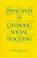 Cover of: Principles of Catholic Social Teaching (Marquette Studies in Theology , No 14)